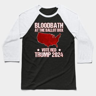 Bloodbath At The Ballot Box 2024 Vote Red USA Map MAGA Baseball T-Shirt